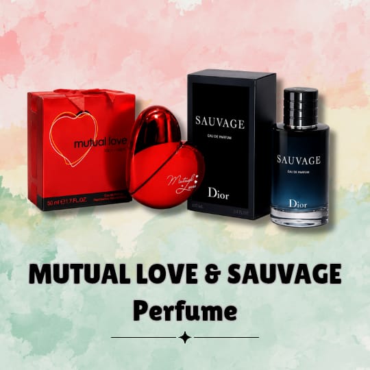💕 Super Saver Deal – Sauvage & Mutual Love Perfume Combo 💕